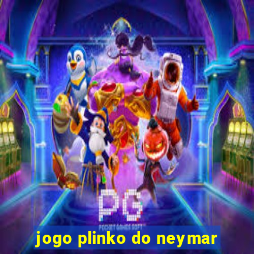 jogo plinko do neymar